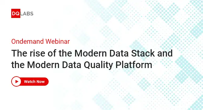 The rise of the Modern Data Stack and the Modern Data Quality Platform