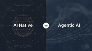 AI Native vs. Agentic AI and how Prizm brings both to a self-driving platform?