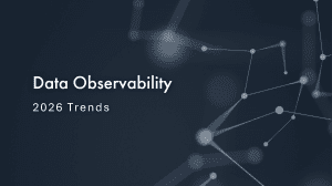 Latest Data Observability Trends: What to Look for in 2026